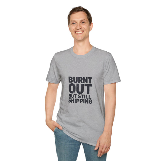 Burnt Out But Still Shipping